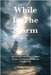 While in the Storm: Devotionals and Prayers When Facing Transitions, Trials, and Temptations by Anderson, Edward Ocampo, Jr.