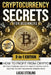 Cryptocurrency Secrets for Beginners: How to Profit from Crypto, Bitcoin, Ethereum, and NFTs-Master Digital Assets and Ride the Next Millionaire-Makin by Lucas Sterling
