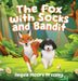The Fox with Socks and Bandit by Angela Moore Pressley