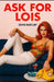 Ask For Lois by John Barclay