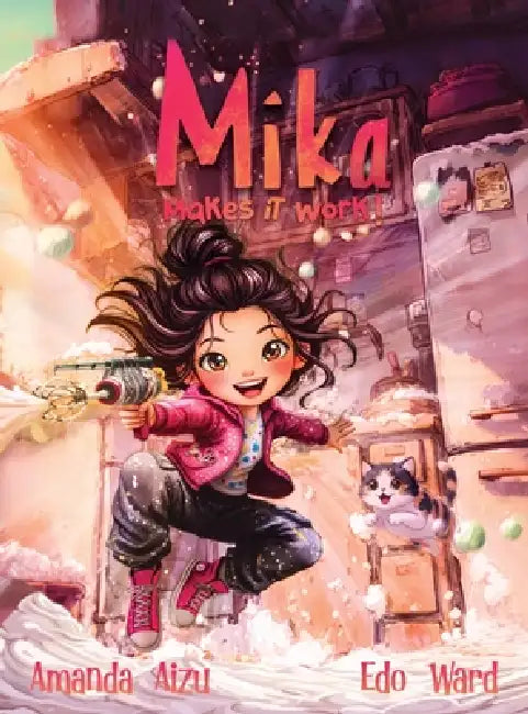 Mika Makes it Work! by Amanda Aizu, Edo Ward