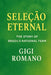 Seleção Eternal: The Story of Brazil's National Team by Gigi Romano