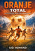 Oranje Total: The Netherlands, Nearly Men and Innovators by Gigi Romano