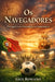 Os Navegadores: Portugal from Outsiders to Contenders by Gigi Romano