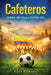 Cafeteros: Colombia, Conflict, and the Beautiful Game by Gigi Romano