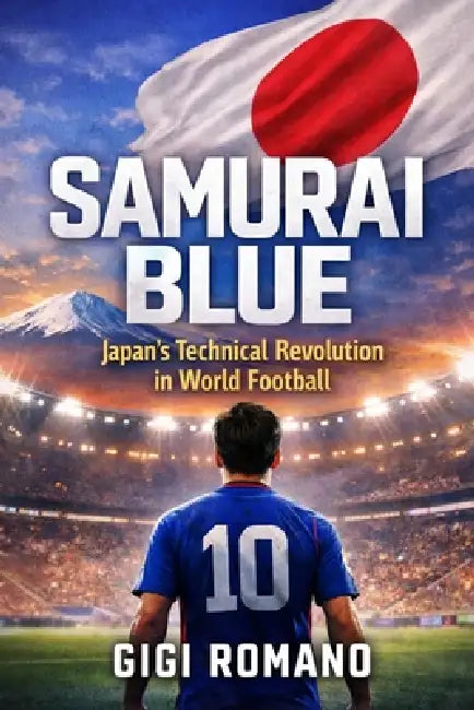 Samurai Blue: Japan's Technical Revolution in World Football by Gigi Romano