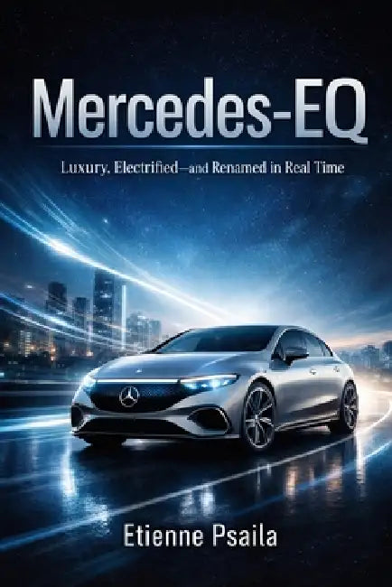 Mercedes-EQ: Luxury, Electrified-and Renamed in Real Time by Etienne Psaila