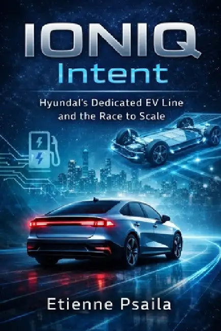 IONIQ Intent: Hyundai's Dedicated EV Line and the Race to Scale by Etienne Psaila
