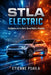 STLA Electric: Stellantis and the Multi-Brand Battery Republic by Etienne Psaila