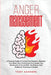 Anger Management: A Practical Guide To Control Your Emotions, Declutter Your Mind, Stop Overthinking And Master Your Relationship & Social Skills. Min by Sanders, Tony