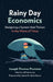 Rainy Day Economics: Designing a System that Thrives in the Worst of Times by Joseph Thomas Plummer