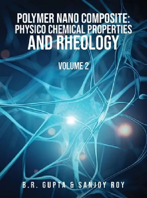 Polymer Nano Composite: Volume II by Prof B. R. Gupta, Sanjoy Roy