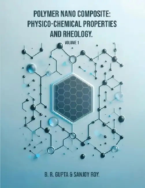 Polymer Nano Composite: Volume I by Prof B. R. Gupta, Sanjoy Roy