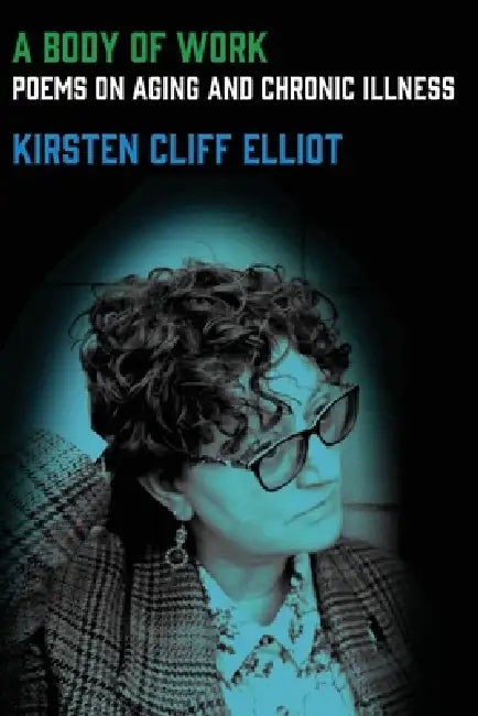 A Body of Work by Kirsten Cliff Elliot