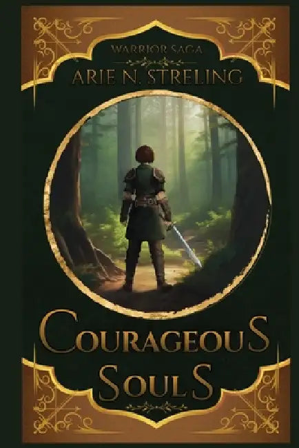 Courageous Souls by Arie N. Streling