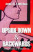 Upside Down & Backwards: Visual Mysteries of an American Era by Annette Rawlings