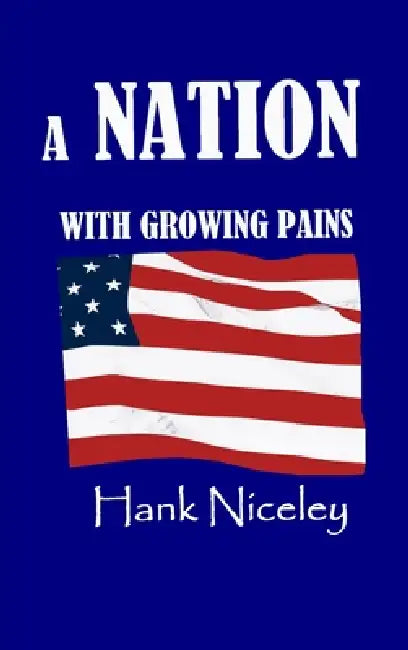 A Nation with Growing Pains by Hank Niceley