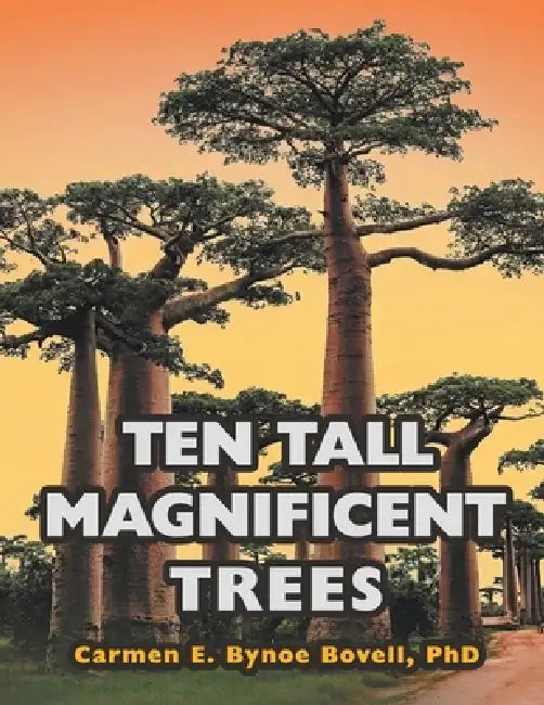 Ten Tall Magnificent Trees by Carmen E Bynoe Bovell Phd