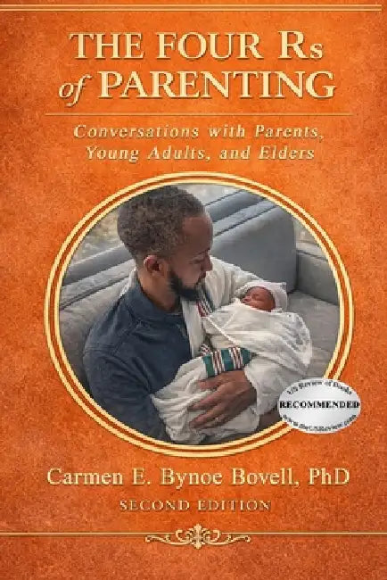 The Four Rs of Parenting (Second Edition): Conversations with Parents, Young Adults, and Elders by Carmen E Bynoe Bovell Phd