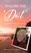 Follow the 'Dot': Life's Path With a 99-year-old by Dorothy H. Killackey