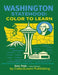 Washington Statehood: Color to Learn by Color2learn Publishing