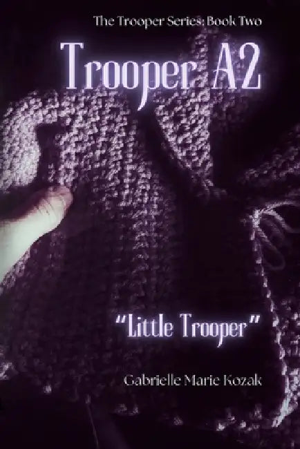 Trooper A2: "Little Trooper" by Gabrielle Marie Kozak, Colette Petrizzi, Corinna Meadows