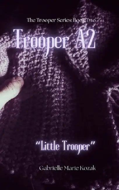 Trooper A2: "Little Trooper" by Gabrielle Marie Kozak, Corinna Meadows, Colette Petrizzi