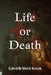 Life or Death by Gabrielle Marie Kozak