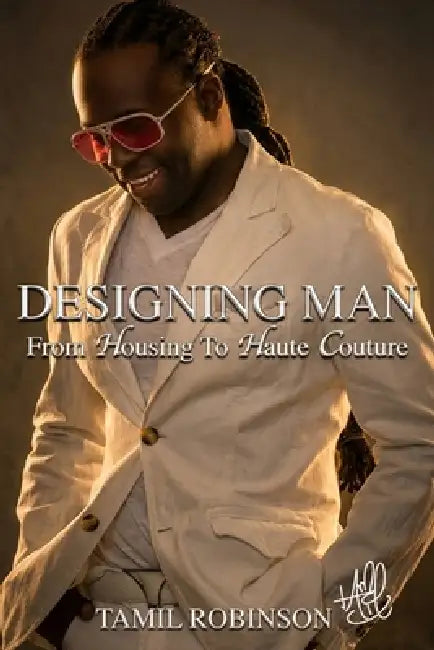 Designing Man by Tamil Robinson
