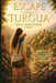 Escape From Turgua: Meg's Adventures by Margaret Matthes
