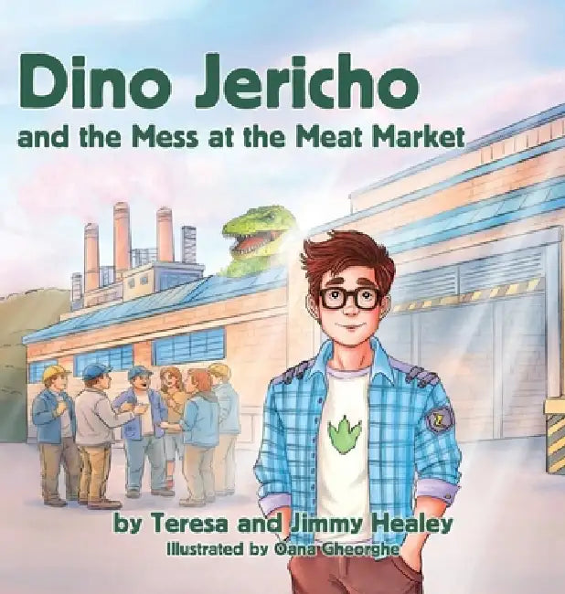 Dino Jericho and the Mess at the Meat Market by Teresa Healey, Jimmy Healey, Oana Gheorghe