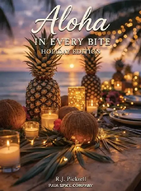 Aloha in Every Bite: Holiday Edition by R. J. Pickrell