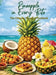 Pineapple in Every Bite: The Ultimate Pineapple Cookbook by R. J. Pickrell