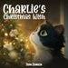 Charlie's Christmas Wish (Charlie the Black & White Cat) by Dean Johnson