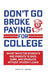 Don't Go Broke Paying for College: Smart Ways for Students and Parents to Save, Earn, and Graduate without Student Loans by Patty R. Adams