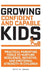 Growing Confident and Capable Kids: Practical Parenting Tools to Nurture Resilience, Initiative, and Emotional Strength in Children by Patty R. Adams