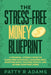 The Stress-Free Money Blueprint: A Financial Literacy Guide to Budgeting Paychecks, Escaping Debt, Investing Early, Building Wealth, and Buying Your F by Patty R. Adams