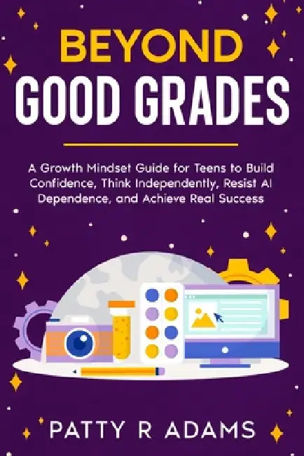 Beyond Good Grades by Patty R. Adams