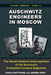 Auschwitz Engineers in Moscow: The Soviet Postwar Interrogations of the Auschwitz CremationFurnace Engineers. The Statements of Kurt Prüfer, Karl Schu by Carlo Mattogno