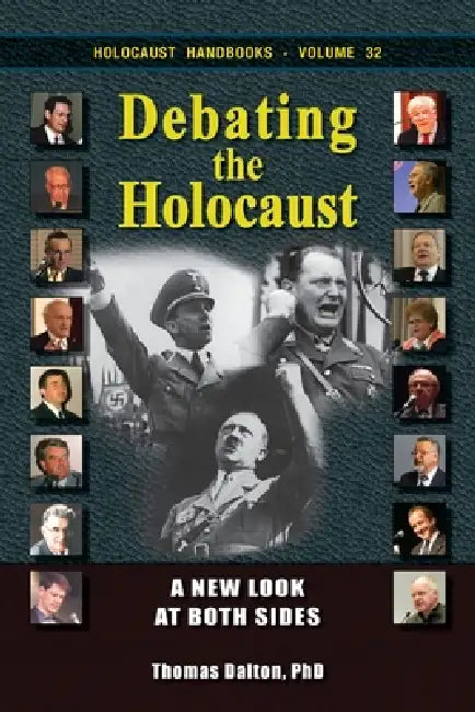 Debating the Holocaust: A New Look at Both Sides by Thomas Dalton