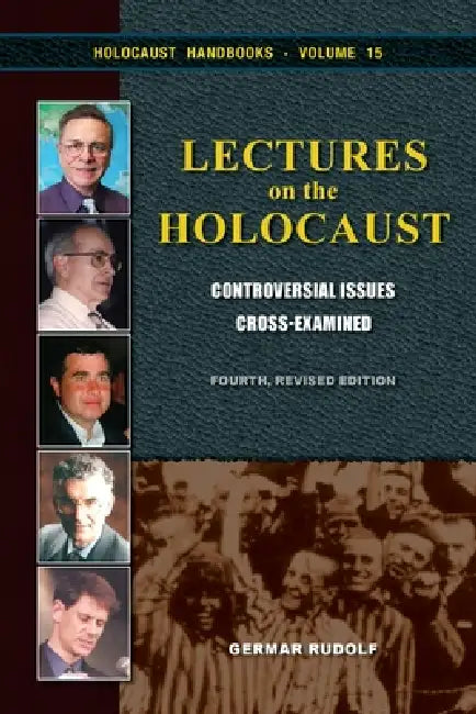Lectures on the Holocaust: Controversial Issues Cross-Examined by Germar Rudolf
