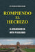 Rompiendo El Hechizo: El holocausto, mito y realidad by Nicholas Kollerstrom