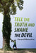 Tell the Truth and Shame the Devil: Recognize the True Enemy and Join to Fight Him by Gerard Menuhin