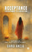 Acceptance (From Resistance to Liberation): Acceptance is to - Pause, reflect and return to yourself by Gargi Aneja