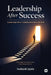 Leadership After Success: Leadership when stability becomes the risk by Sashank Jajala