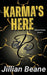 Karma's Here by Jillian Beane