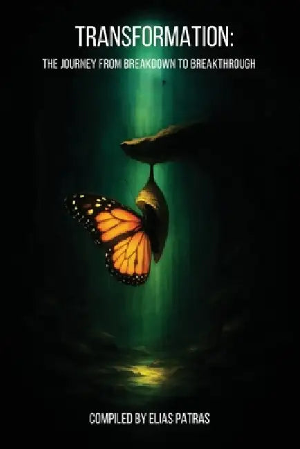 Transformation: The Journey from Breakdown to Breakthrough by Elias Patras