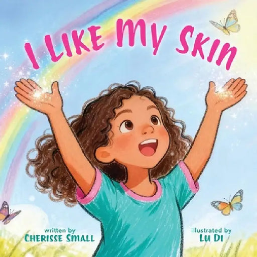 I Like My Skin by Cherisse Small, Lu Di