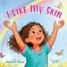 I Like My Skin by Cherisse Small, Lu Di