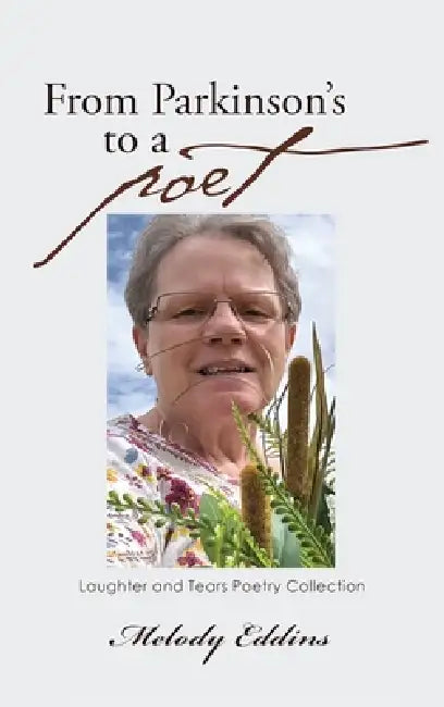 From Parkinson's to a Poet by Melody Eddins